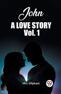 Cover image for John A Love Story Vol. 1