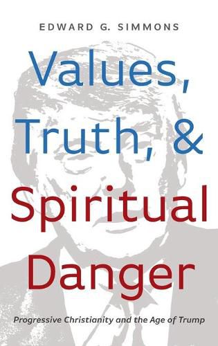 Cover image for Values, Truth, and Spiritual Danger