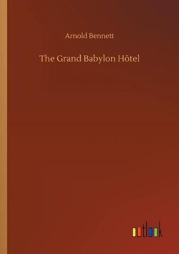 Cover image for The Grand Babylon Hotel