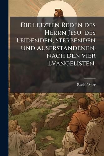 Cover image for Die Reden Des Herrn Jesu: Andeutungen Fr Glubiges Verstndniss Derselben. ...
