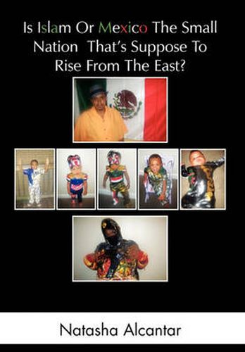 Cover image for Is Islam or Mexico the Small Nation That's Suppose to Rise from the East?