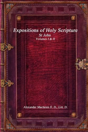 Cover image for Expositions of Holy Scripture: St John Volumes I & II