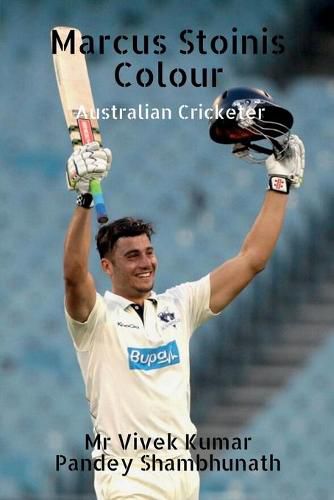 Marcus Stoinis Colour: Australian Cricketer