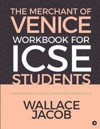 Cover image for The Merchant of Venice Workbook for ICSE Students