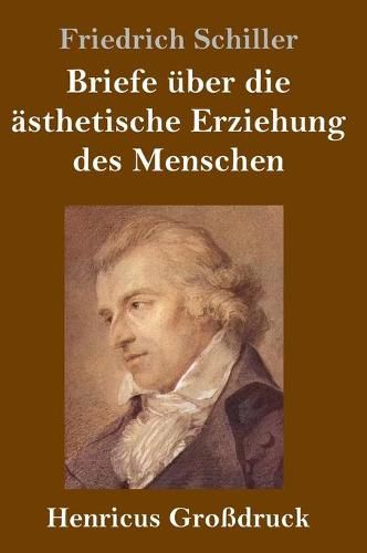 Cover image for Briefe uber die asthetische Erziehung des Menschen (Grossdruck)