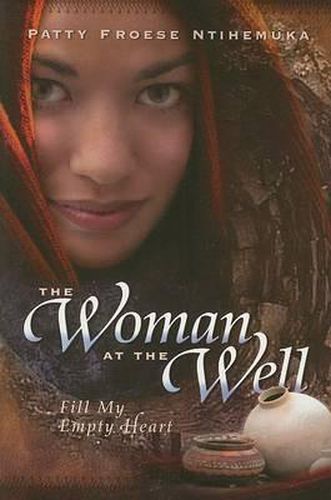 Cover image for The Woman at the Well: Fill My Empty Heart