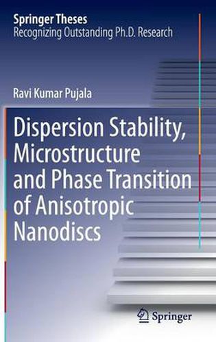 Cover image for Dispersion Stability, Microstructure and Phase Transition of Anisotropic Nanodiscs