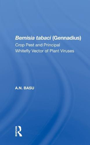 Cover image for Bemisia tabaci (Gennadius): Crop Pest and Principal Whitefly Vector of Plant Viruses