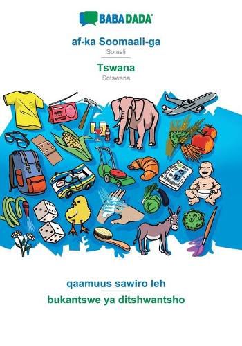 BABADADA, af-ka Soomaali-ga - Tswana, qaamuus sawiro leh - bukantswe ya ditshwantsho: Somali - Setswana, visual dictionary