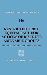 Cover image for Restricted Orbit Equivalence for Actions of Discrete Amenable Groups