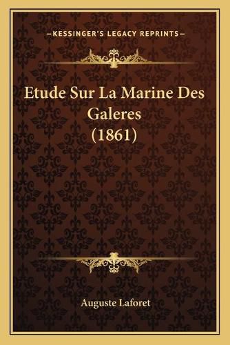 Cover image for Etude Sur La Marine Des Galeres (1861)