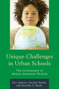 Cover image for Unique Challenges in Urban Schools: The Involvement of African American Parents