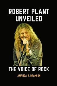 Cover image for Robert Plant Unveiled