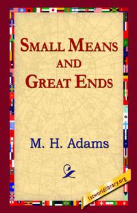 Cover image for Small Means And Great Ends