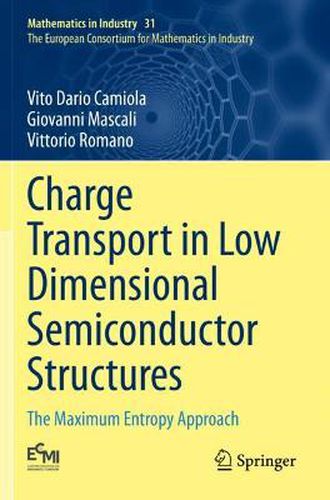 Cover image for Charge Transport in Low Dimensional Semiconductor Structures: The Maximum Entropy Approach