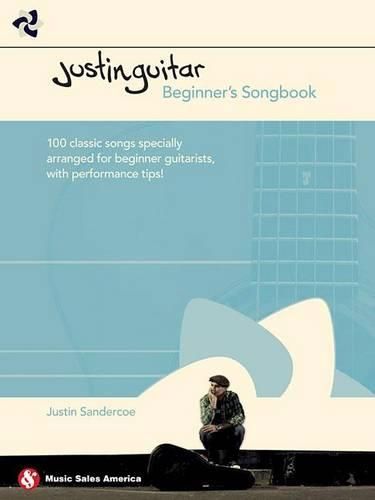 Cover image for Justinguitar Beginner's Songbook: 100 Classic Songs Specially Arranged for Beginner Guitarists with Performance Tips