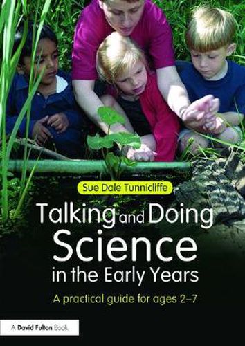 Cover image for Talking and Doing Science in the Early Years: A practical guide for ages 2-7