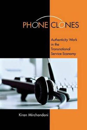 Cover image for Phone Clones: Authenticity Work in the Transnational Service Economy