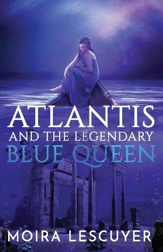 Cover image for Atlantis and the Legendary Blue Queen