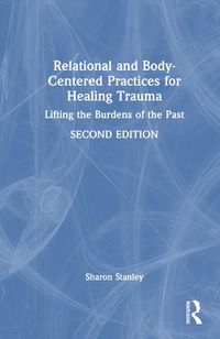 Cover image for Relational and Body-Centered Practices for Healing Trauma