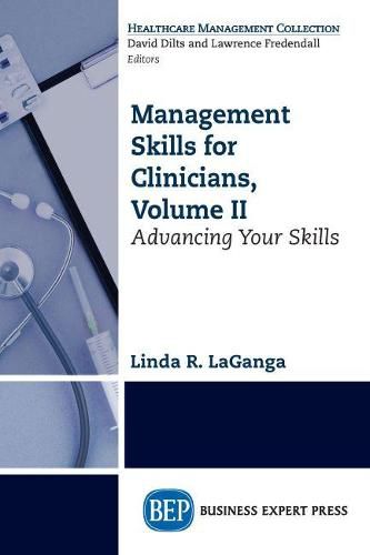 Cover image for Management Skills for Clinicians, Volume II: Advancing Your Skills