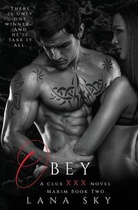 Cover image for Obey: A Dark Billionaire Romance: (XXX Maxim Book 2): Club XXX Book 2