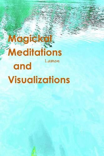 Cover image for Magickal Meditations and Visualizations