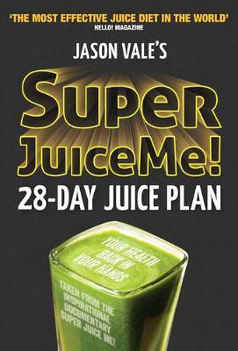 Cover image for Super Juice Me!: 28 Day Juice Plan