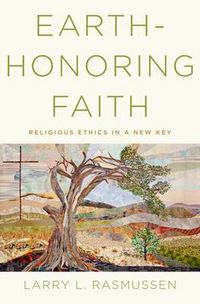 Cover image for Earth-honoring Faith: Religious Ethics in a New Key