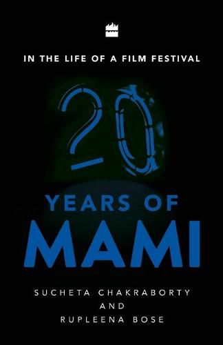 Cover image for In the Life of a Film Festival: 20 Years of MAMI