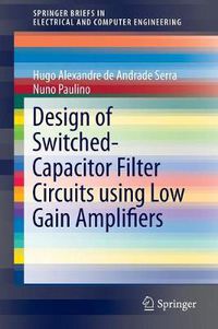 Cover image for Design of Switched-Capacitor Filter Circuits using Low Gain Amplifiers