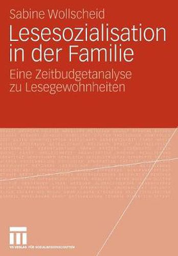 Cover image for Lesesozialisation in Der Familie: Eine Zeitbudgetanalyse Zu Lesegewohnheiten