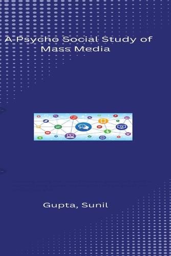 Cover image for A Psycho Social Study of Mass Media