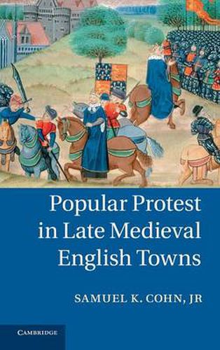 Cover image for Popular Protest in Late Medieval English Towns