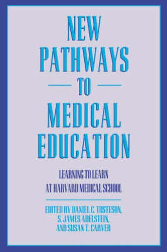 New Pathways to Medical Education: Learning to Learn at Harvard Medical School