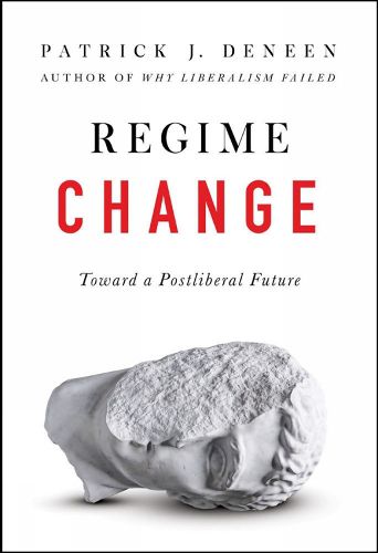 Cover image for Regime Change: Toward a Postliberal Future