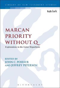 Cover image for Marcan Priority Without Q: Explorations in the Farrer Hypothesis