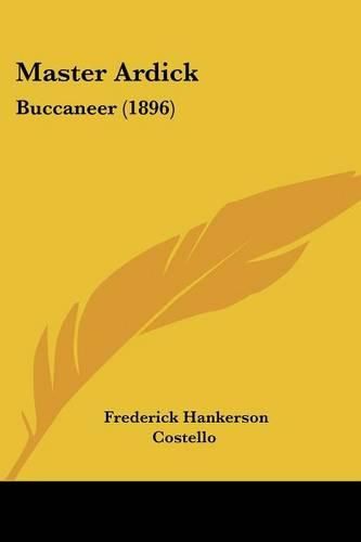 Cover image for Master Ardick: Buccaneer (1896)