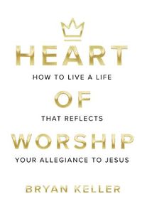 Cover image for Heart Of Worship