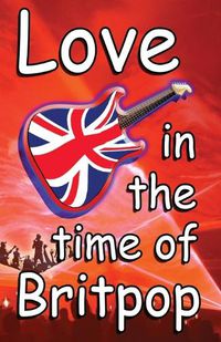 Cover image for Love In The Time Of Britpop