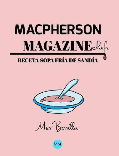 Macpherson Magazine Chef's - Receta Sopa fria de sandia