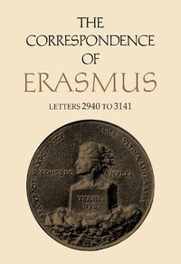 Cover image for The Correspondence of Erasmus: Letters 2940 to 3141, Volume 21