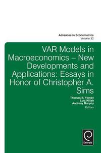 Cover image for Var Models in Macroeconomics - New Developments and Applications: Essays in Honor of Christopher A. Sims