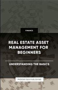 Cover image for Real Estate Asset Management for Beginners - Understanding the Basics