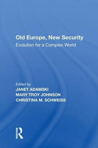 Cover image for Old Europe, New Security: Evolution for a Complex World