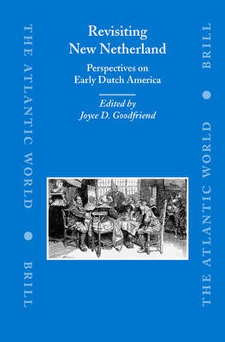 Cover image for Revisiting New Netherland: Perspectives on Early Dutch America