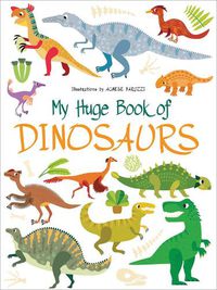 Cover image for My Huge Book of Dinosaurs