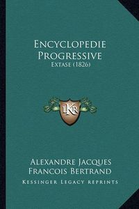 Cover image for Encyclopedie Progressive: Extase (1826)