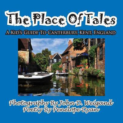 Cover image for The Place of Tales--- A Kid's Guide to Canterbury, Kent, England