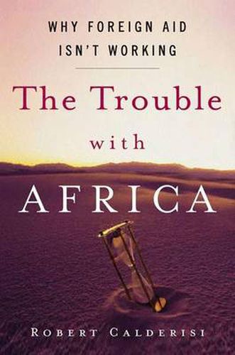 Cover image for The Trouble with Africa: Why Foreign Aid Isn't Working